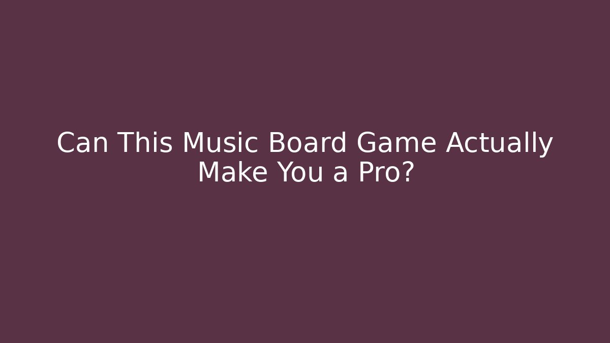 Can This Music Board Game Actually Make You a Pro?