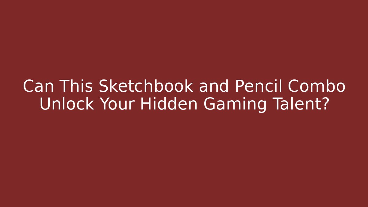 Can This Sketchbook and Pencil Combo Unlock Your Hidden Gaming Talent?