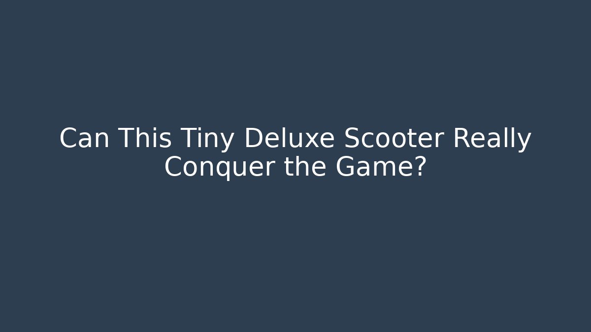 Can This Tiny Deluxe Scooter Really Conquer the Game? - Critter Realm
