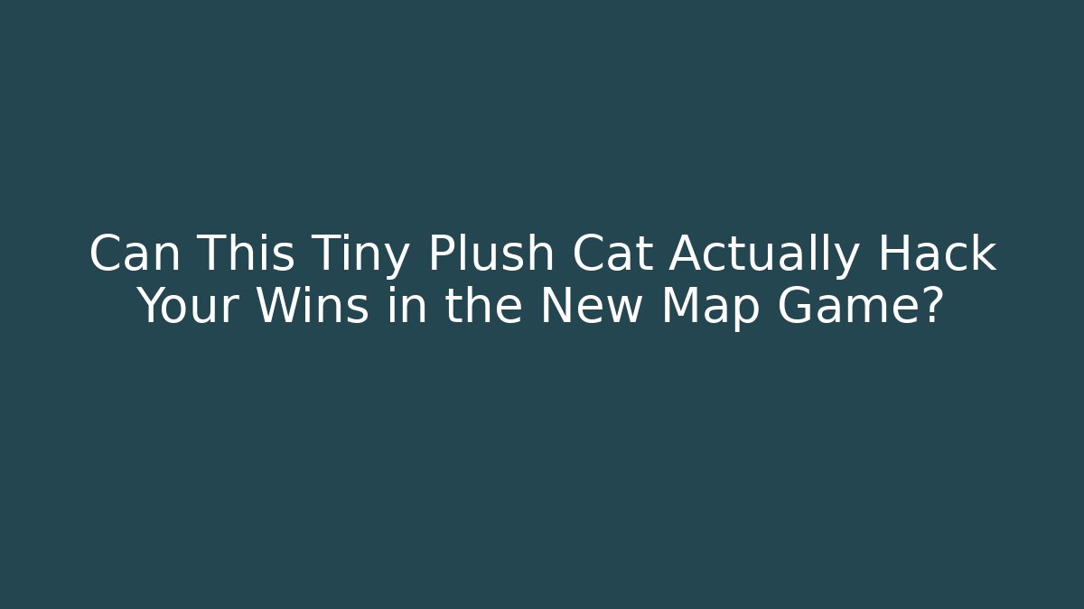Can This Tiny Plush Cat Actually Hack Your Wins in the New Map Game?