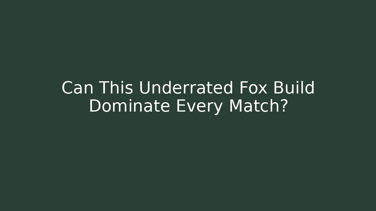 Can This Underrated Fox Build Dominate Every Match?
