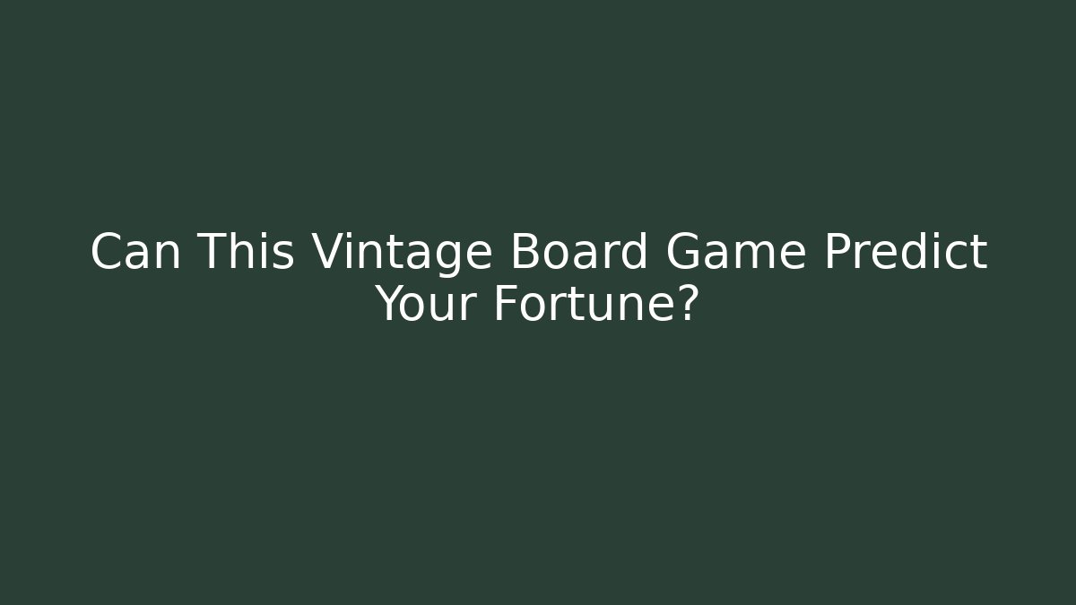 Can This Vintage Board Game Predict Your Fortune?