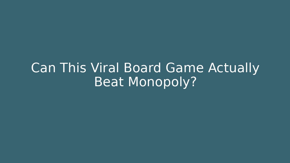 Can This Viral Board Game Actually Beat Monopoly? - Critter Realm