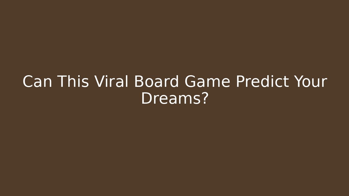 Can This Viral Board Game Predict Your Dreams?
