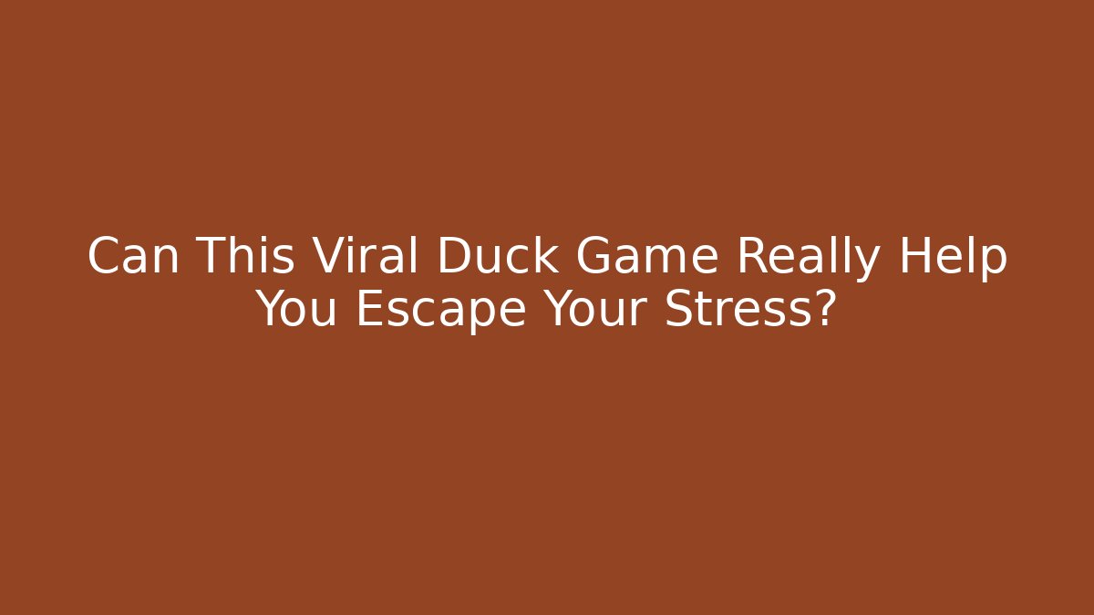 Can This Viral Duck Game Really Help You Escape Your Stress?