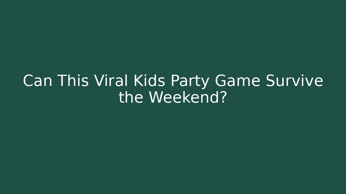Can This Viral Kids Party Game Survive the Weekend? - Critter Realm