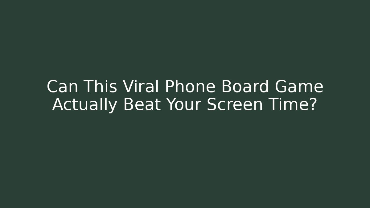 Can This Viral Phone Board Game Actually Beat Your Screen Time?