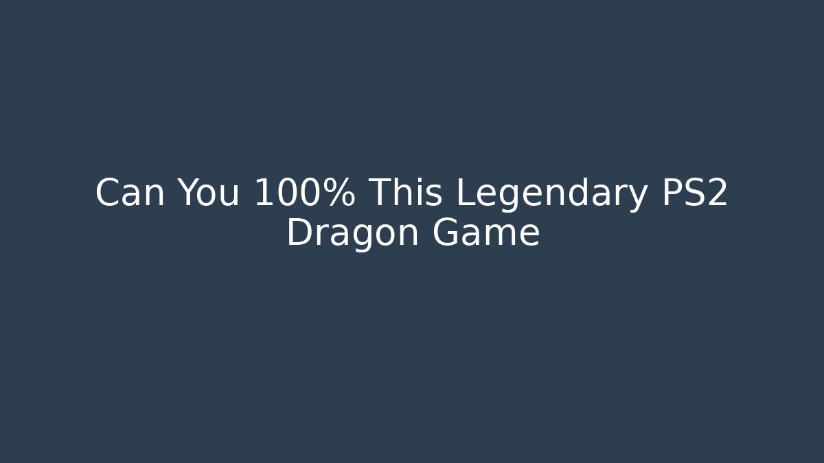 Can You 100% This Legendary PS2 Dragon Game - Critter Realm