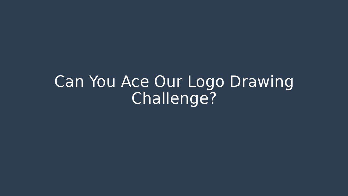 Can You Ace Our Logo Drawing Challenge?