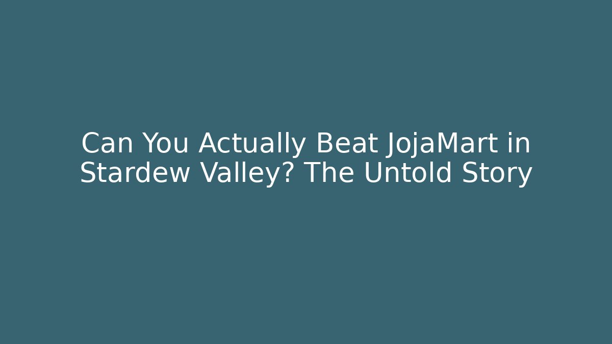 Can You Actually Beat JojaMart in Stardew Valley? The Untold Story
