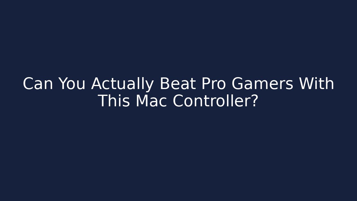 Can You Actually Beat Pro Gamers With This Mac Controller?
