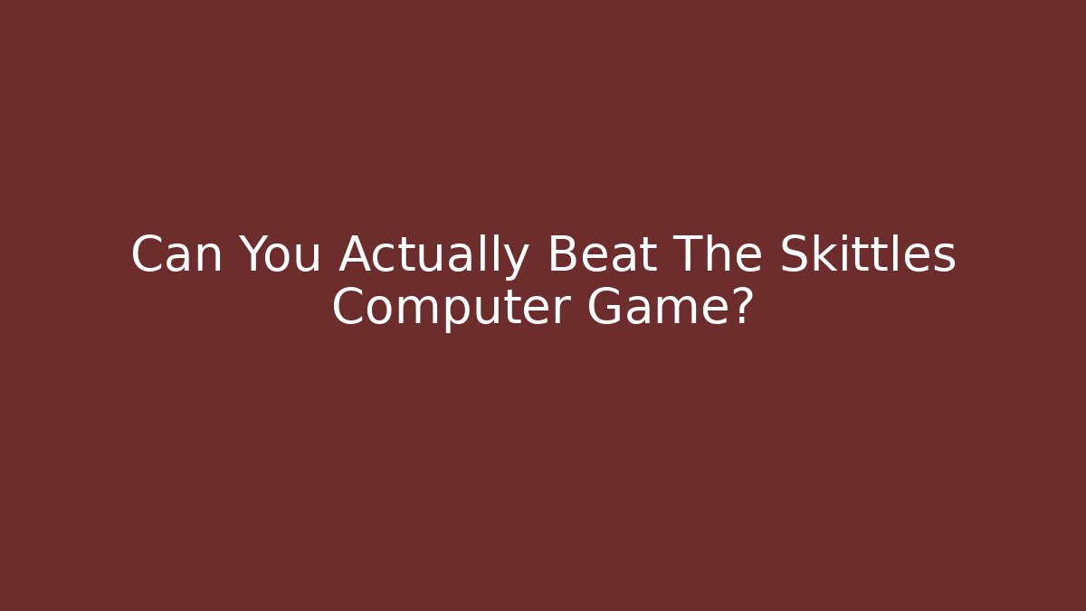 Can You Actually Beat The Skittles Computer Game?