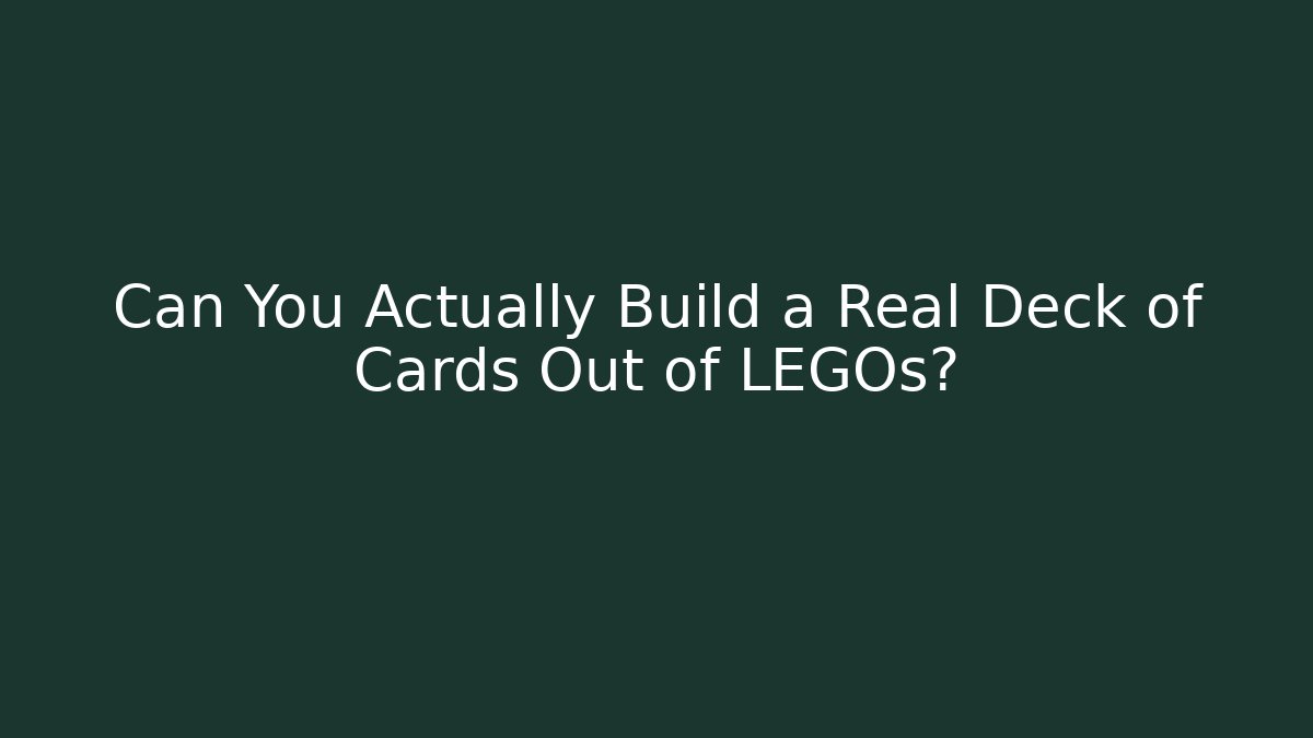 Can You Actually Build a Real Deck of Cards Out of LEGOs?