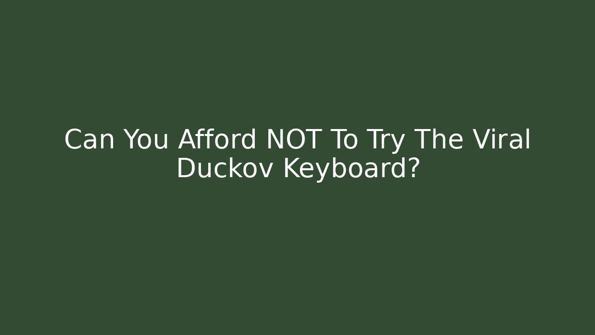 Can You Afford NOT To Try The Viral Duckov Keyboard?