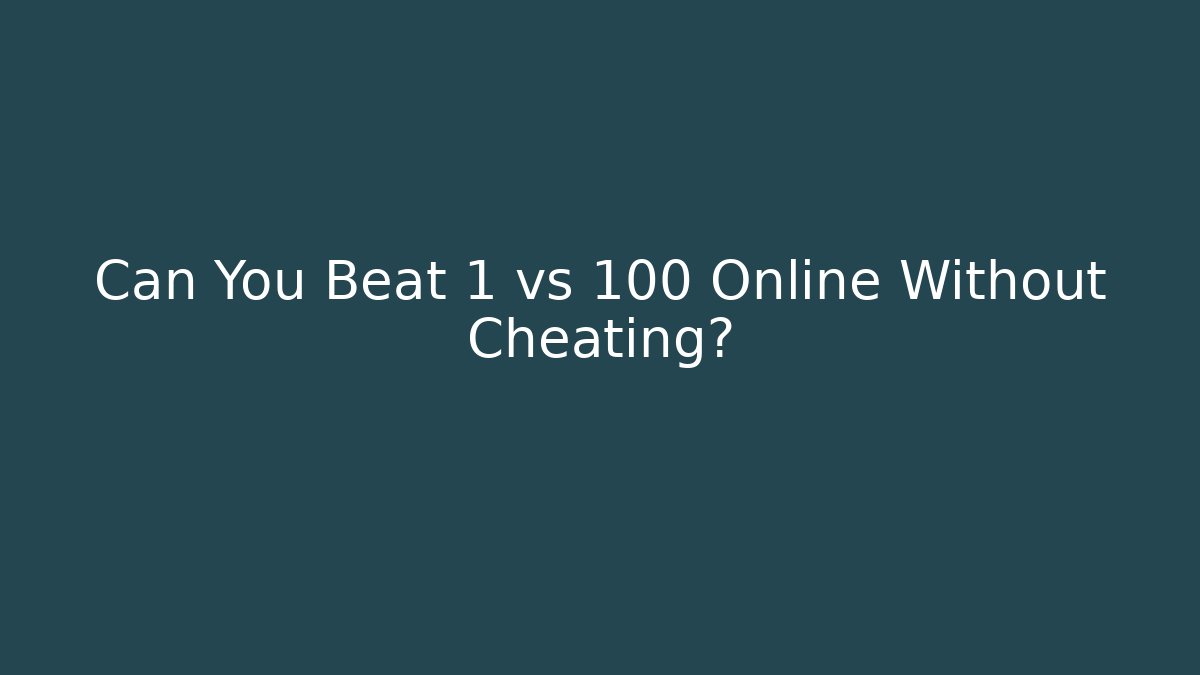 Can You Beat 1 vs 100 Online Without Cheating? - Critter Realm