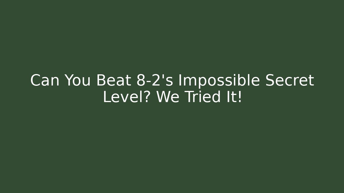 Can You Beat 8-2's Impossible Secret Level? We Tried It! - Critter Realm