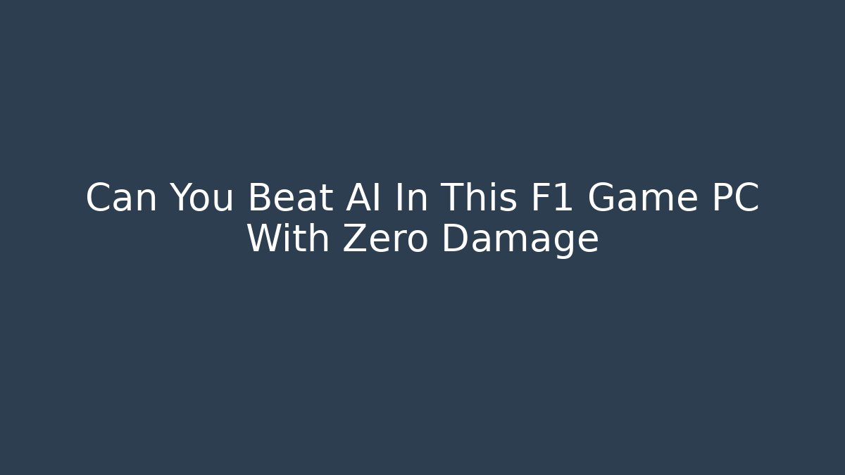 Can You Beat AI In This F1 Game PC With Zero Damage