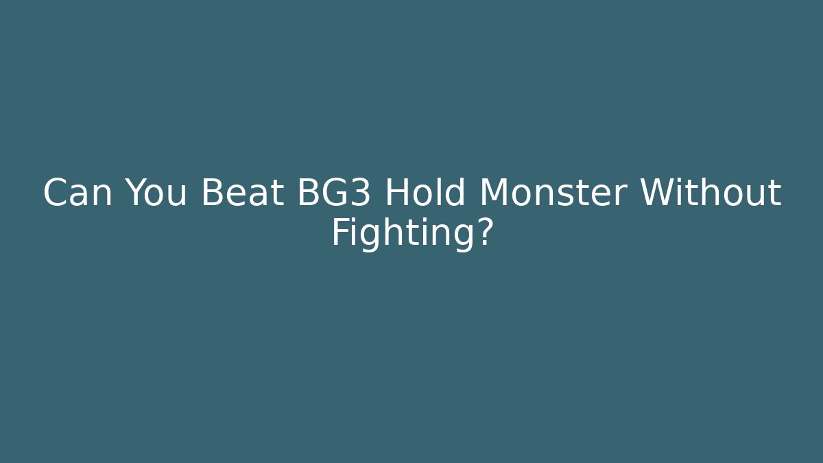 Can You Beat BG3 Hold Monster Without Fighting? - Critter Realm