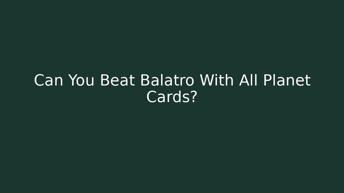 Can You Beat Balatro With All Planet Cards?
