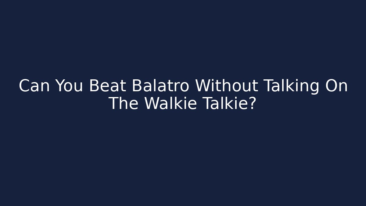 Can You Beat Balatro Without Talking On The Walkie Talkie?