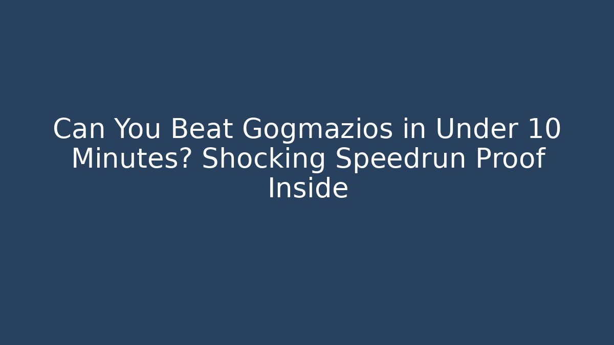 Can You Beat Gogmazios in Under 10 Minutes? Shocking Speedrun Proof Inside