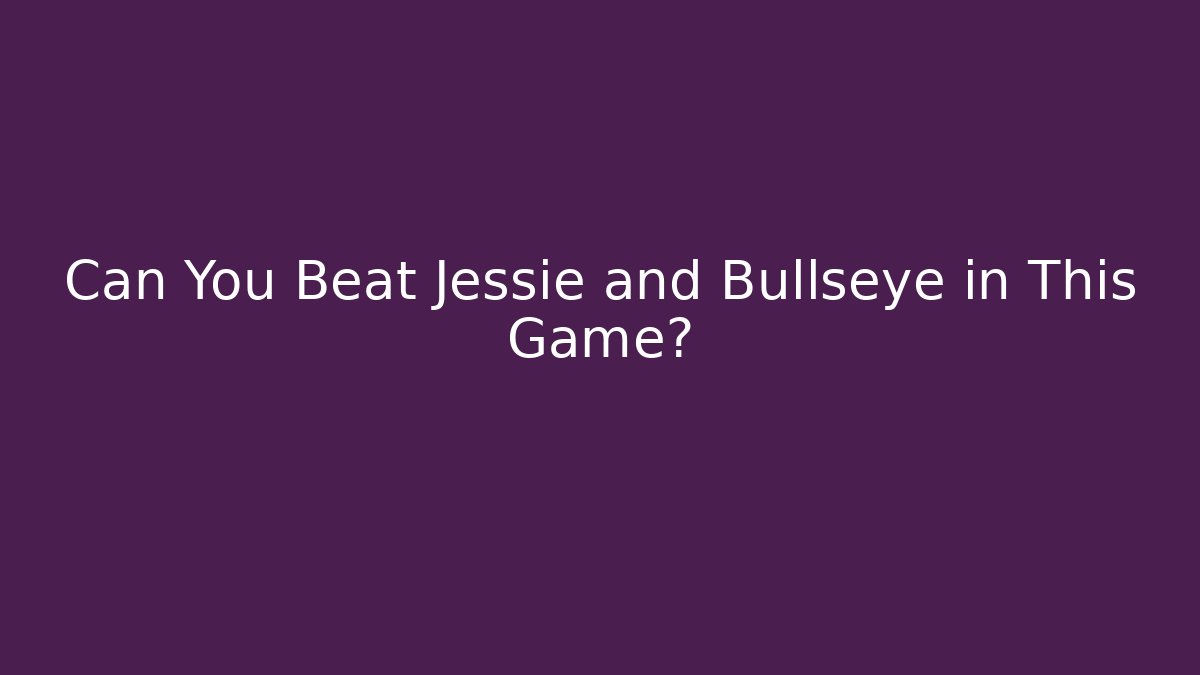Can You Beat Jessie and Bullseye in This Game?