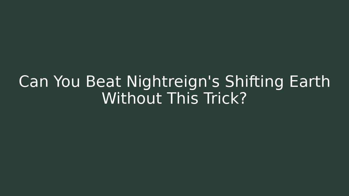 Can You Beat Nightreign's Shifting Earth Without This Trick?