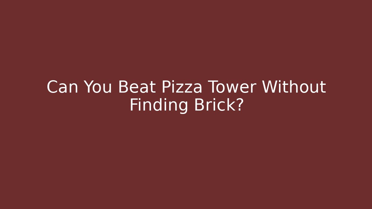 Can You Beat Pizza Tower Without Finding Brick?