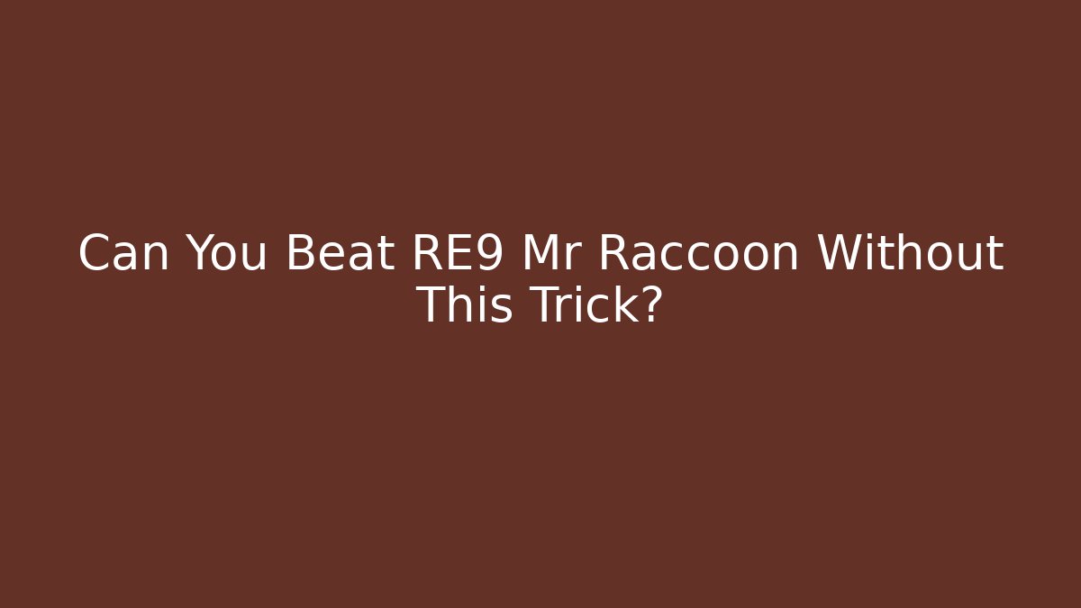 Can You Beat RE9 Mr Raccoon Without This Trick?