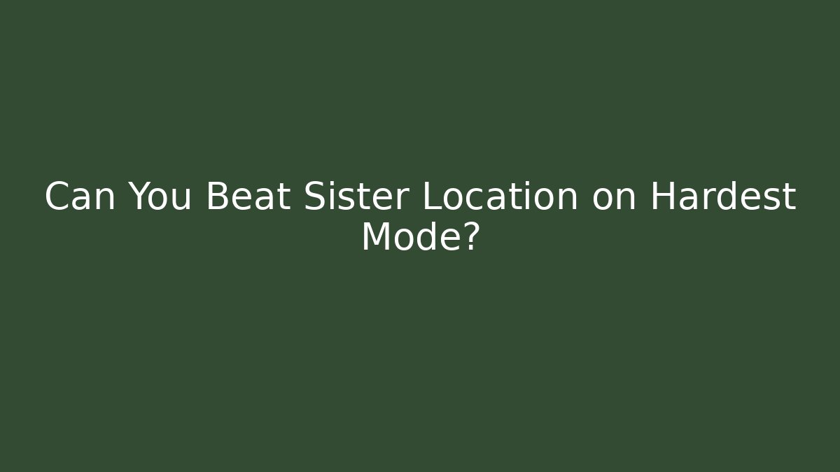 Can You Beat Sister Location on Hardest Mode? - Critter Realm