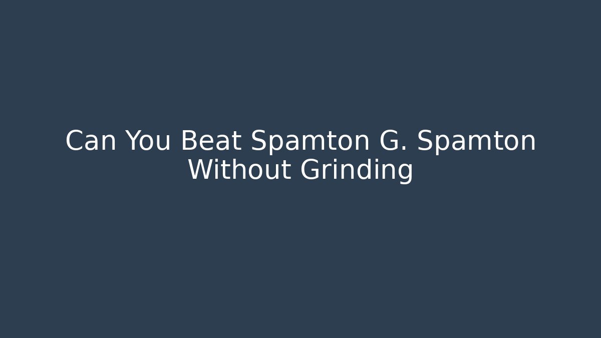 Can You Beat Spamton G. Spamton Without Grinding