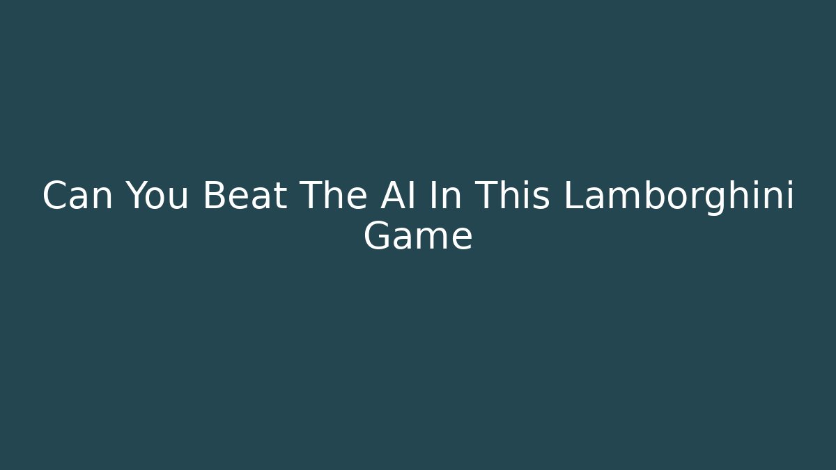 Can You Beat The AI In This Lamborghini Game