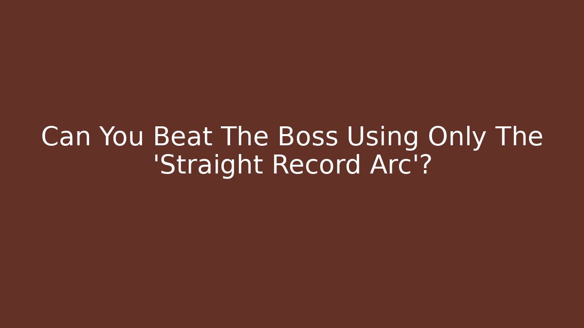 Can You Beat The Boss Using Only The 'Straight Record Arc'? - Critter Realm