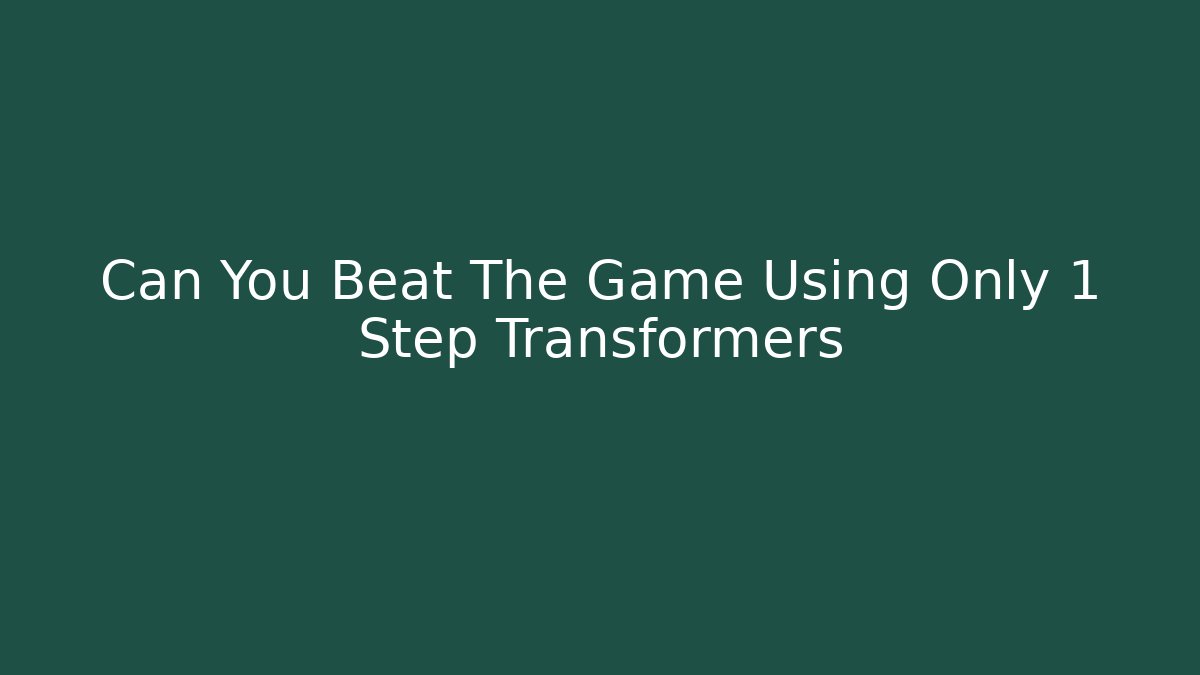 Can You Beat The Game Using Only 1 Step Transformers