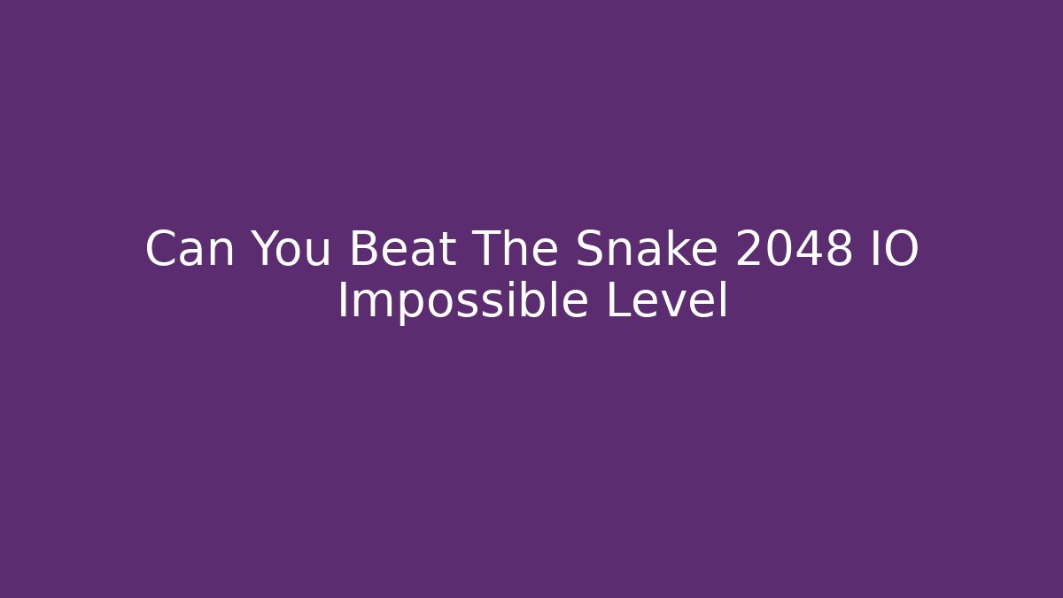 Can You Beat The Snake 2048 IO Impossible Level - Critter Realm