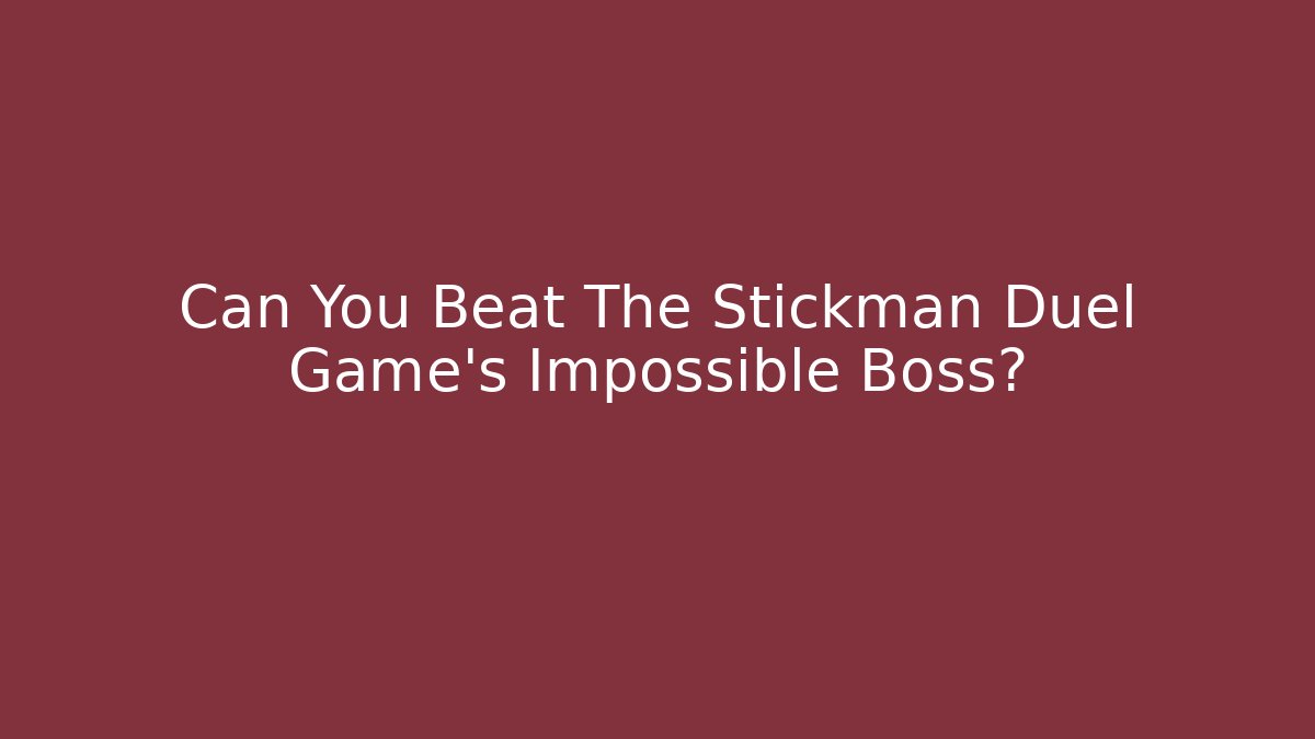 Can You Beat The Stickman Duel Game's Impossible Boss?