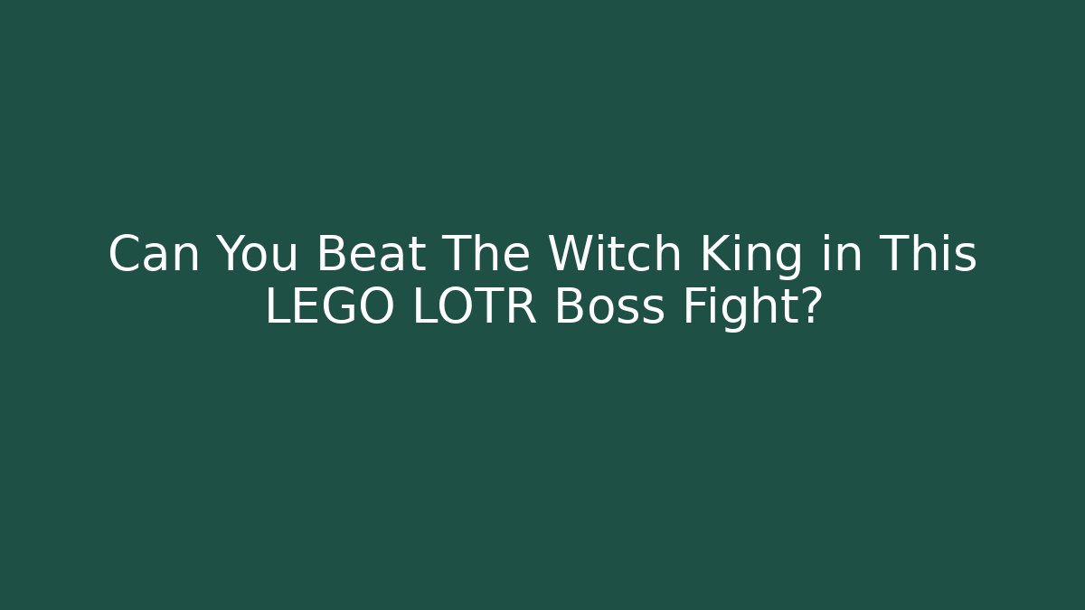 Can You Beat The Witch King in This LEGO LOTR Boss Fight?