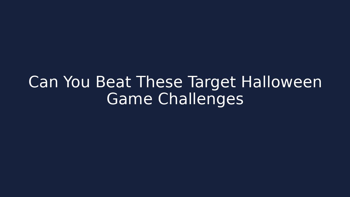 Can You Beat These Target Halloween Game Challenges - Critter Realm