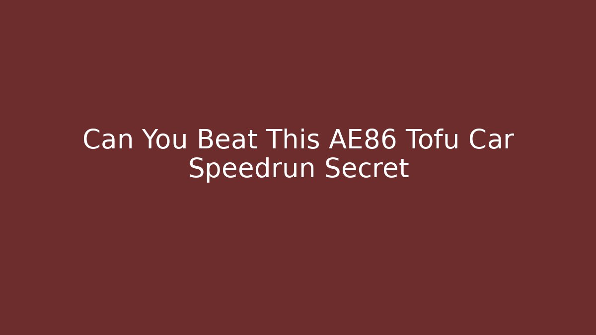 Can You Beat This AE86 Tofu Car Speedrun Secret - Critter Realm