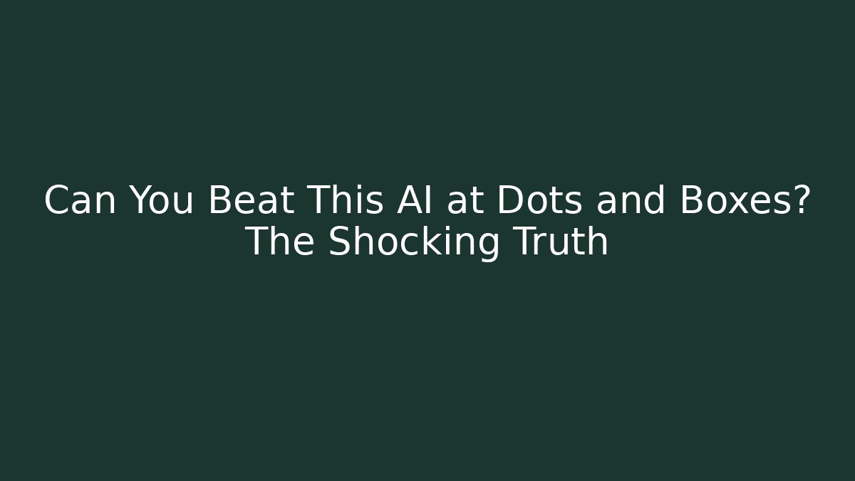 Can You Beat This AI at Dots and Boxes? The Shocking Truth - Critter Realm