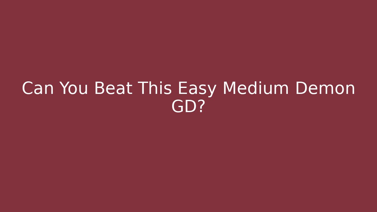 Can You Beat This Easy Medium Demon GD?
