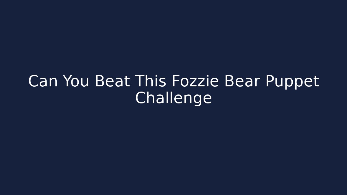 Can You Beat This Fozzie Bear Puppet Challenge