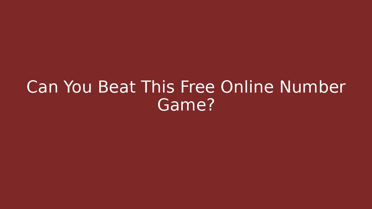 Can You Beat This Free Online Number Game?