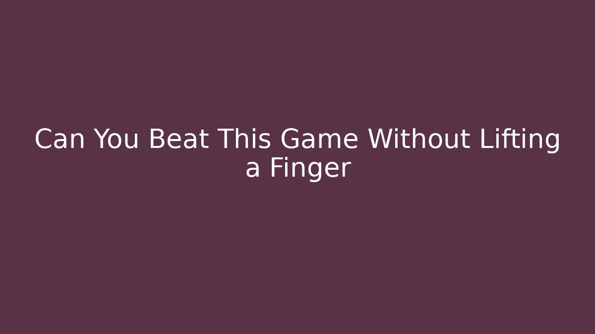Can You Beat This Game Without Lifting a Finger - Critter Realm