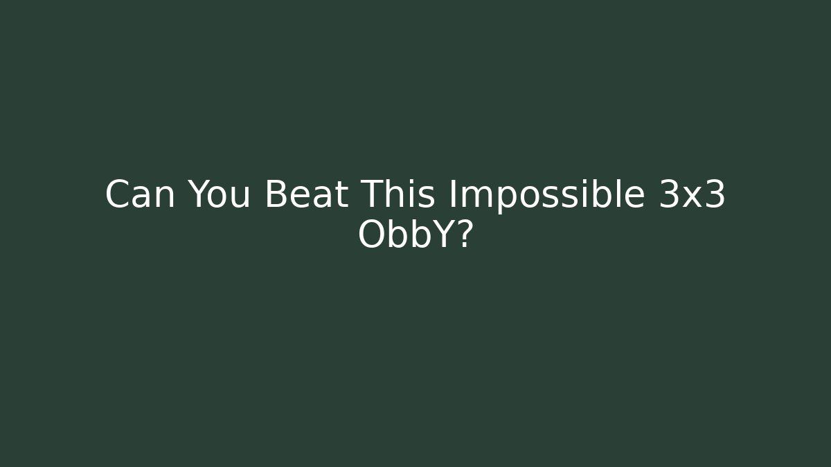 Can You Beat This Impossible 3x3 ObbY?