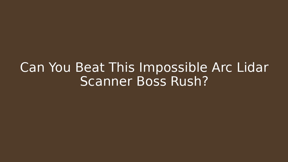Can You Beat This Impossible Arc Lidar Scanner Boss Rush? - Critter Realm
