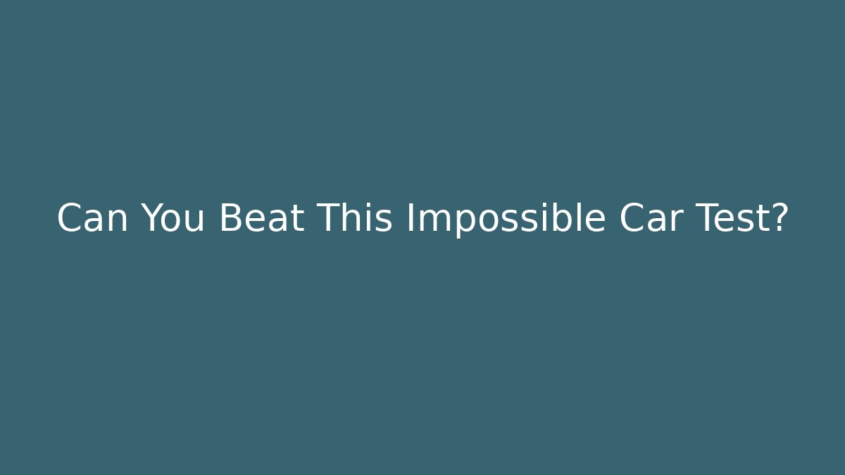 Can You Beat This Impossible Car Test? - Critter Realm