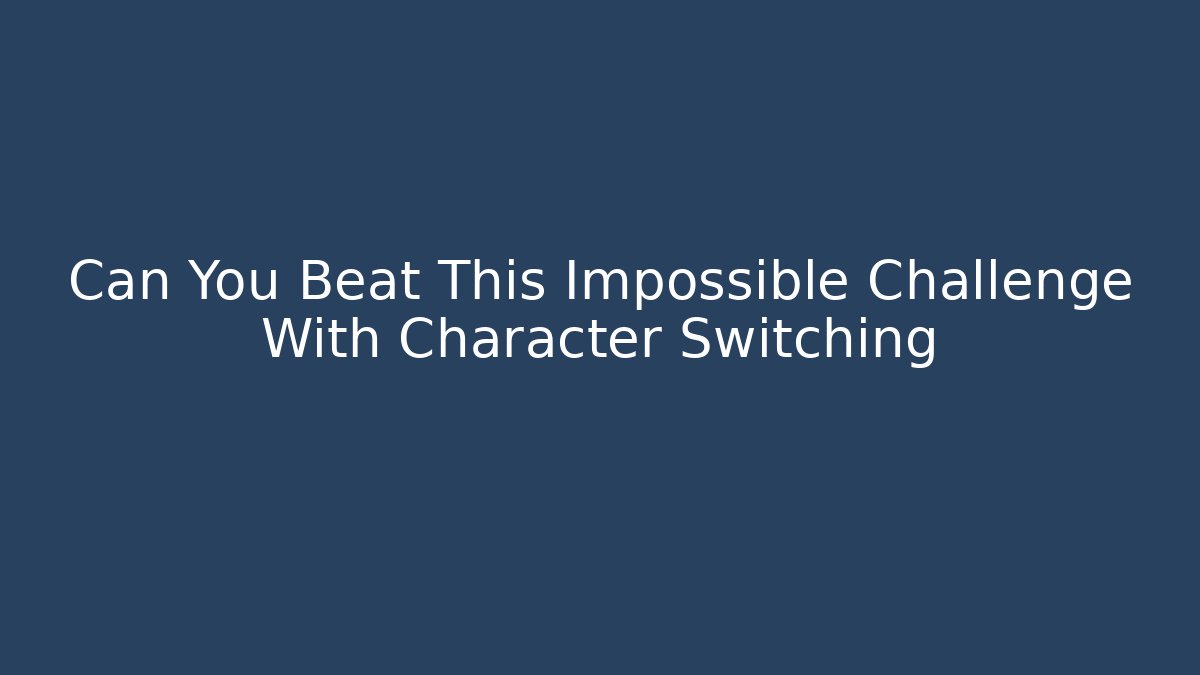 Can You Beat This Impossible Challenge With Character Switching - Critter Realm