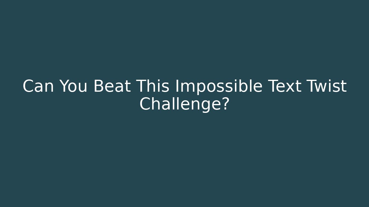 Can You Beat This Impossible Text Twist Challenge? - Critter Realm