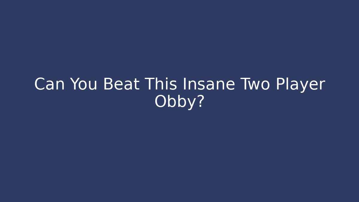 Can You Beat This Insane Two Player Obby? - Critter Realm